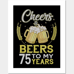 Cheers And Beers To My 75 Years Old 75th Birthday Gift Posters and Art